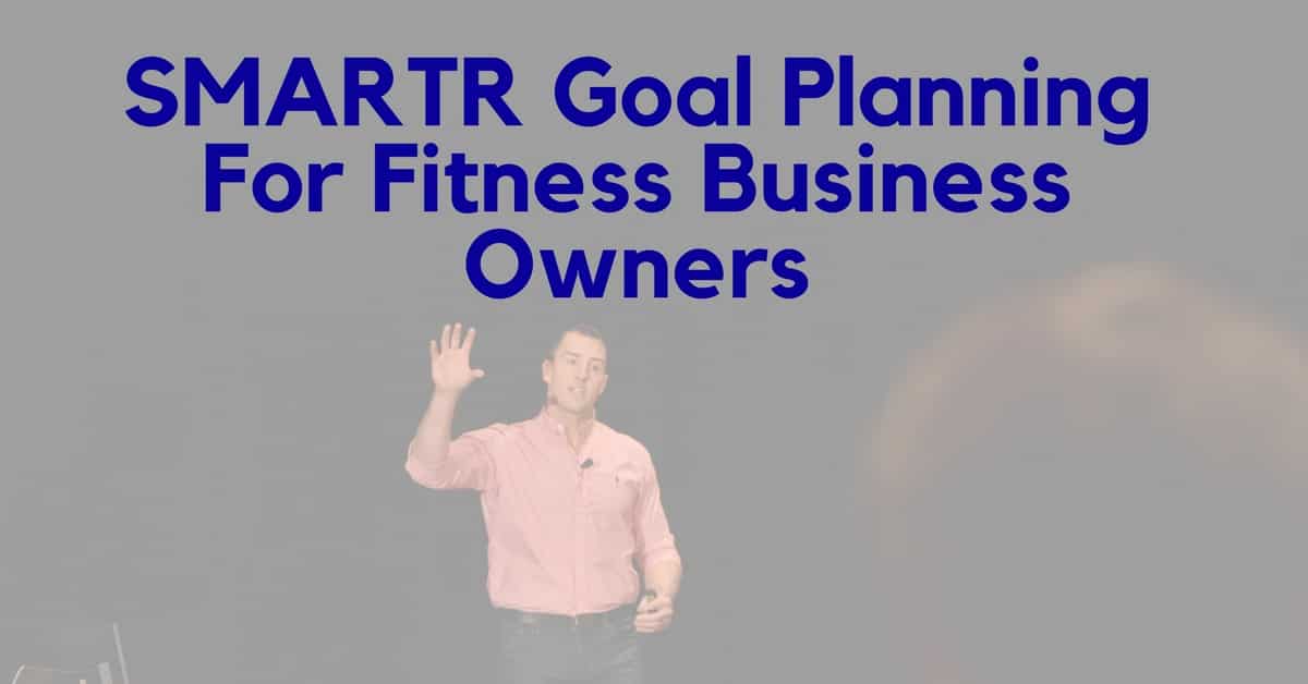 How To Create A Plan To Hit Your Biggest Fitness Business Goals