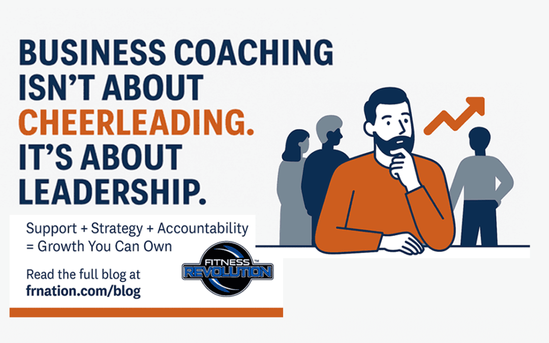 Can You Imagine If Business Coaching Was Just a Constant Cheerleader?